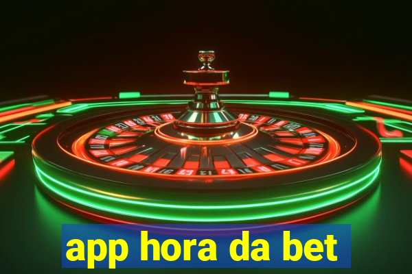 app hora da bet