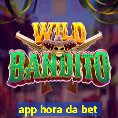 app hora da bet