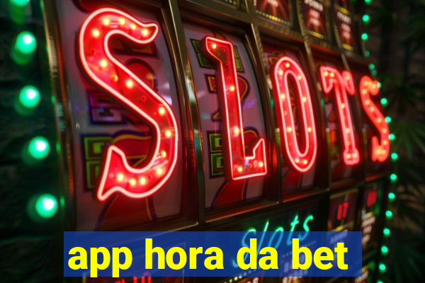 app hora da bet