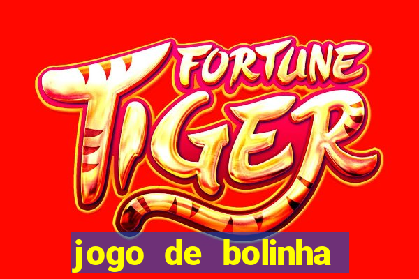 jogo de bolinha que ganha dinheiro