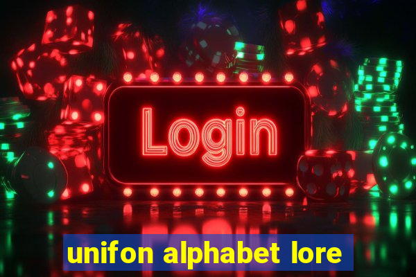 unifon alphabet lore