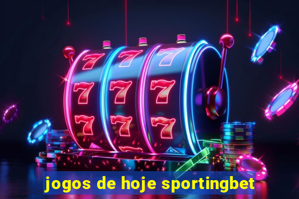 jogos de hoje sportingbet