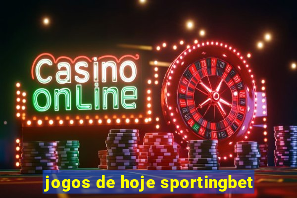 jogos de hoje sportingbet