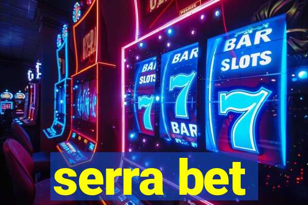 serra bet