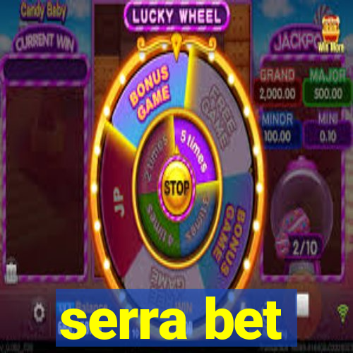 serra bet