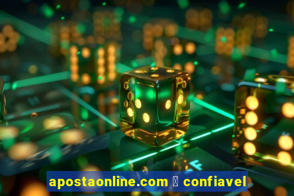 apostaonline.com 茅 confiavel