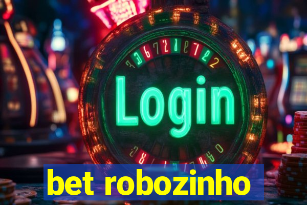 bet robozinho