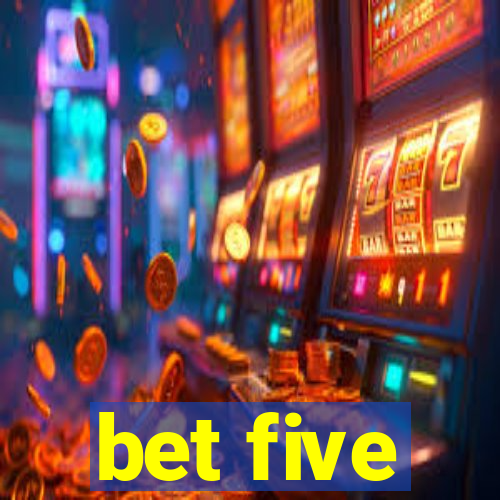 bet five