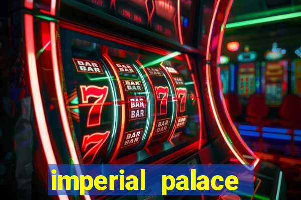 imperial palace hotel & casino