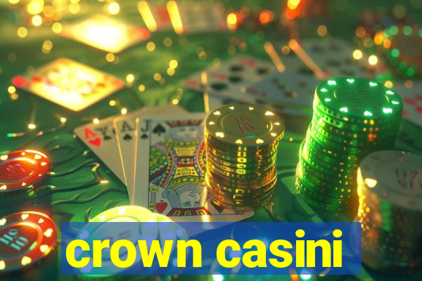 crown casini