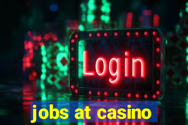 jobs at casino