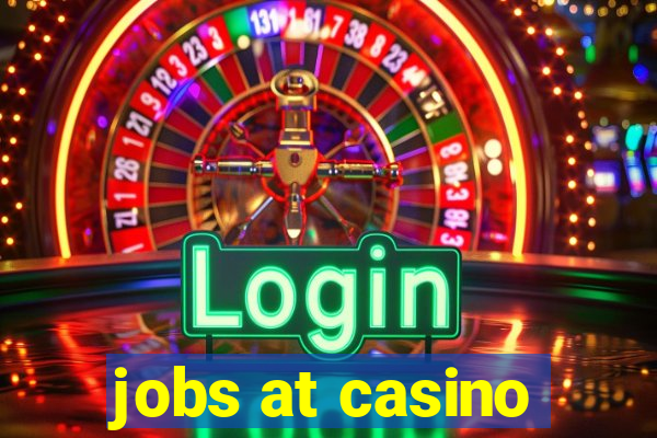 jobs at casino