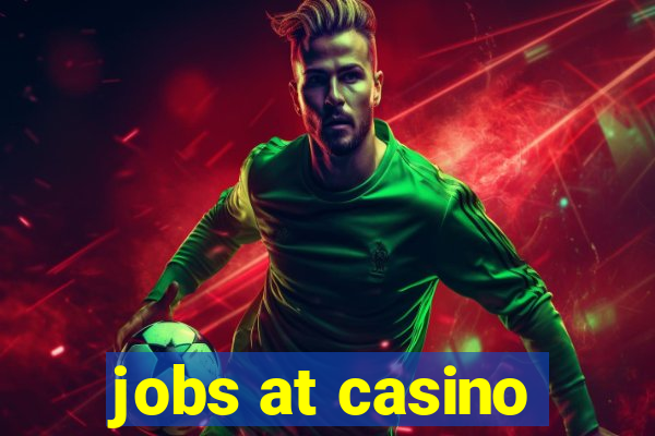 jobs at casino