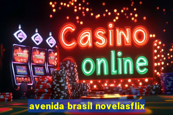 avenida brasil novelasflix