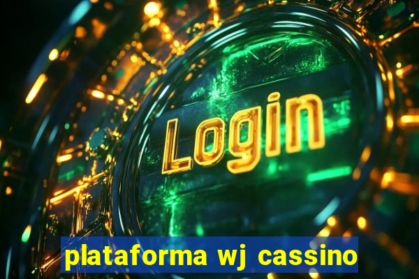 plataforma wj cassino