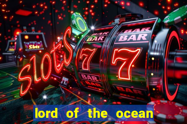 lord of the ocean online slot