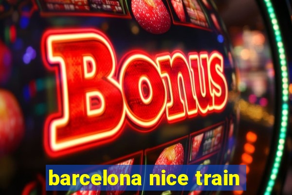 barcelona nice train