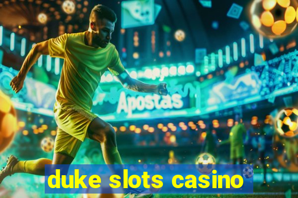 duke slots casino