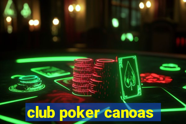 club poker canoas