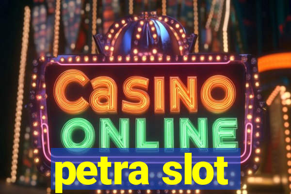 petra slot