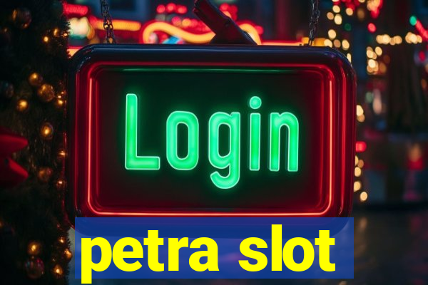 petra slot