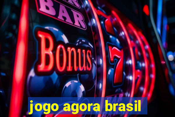 jogo agora brasil