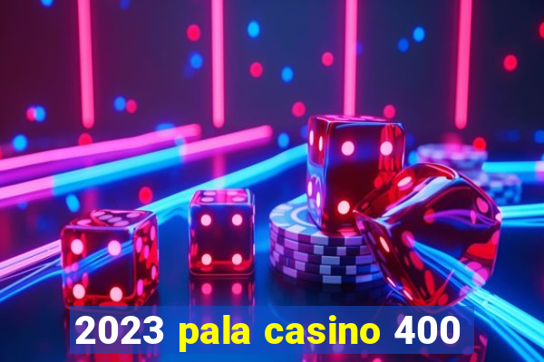 2023 pala casino 400