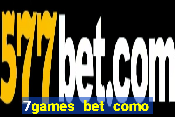 7games bet como sacar bonus