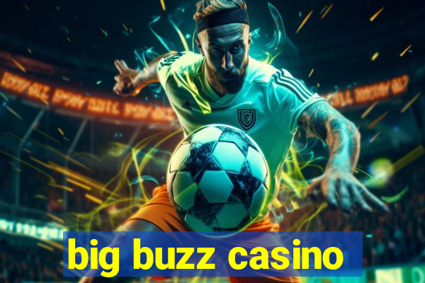 big buzz casino