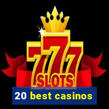 20 best casinos