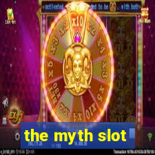 the myth slot