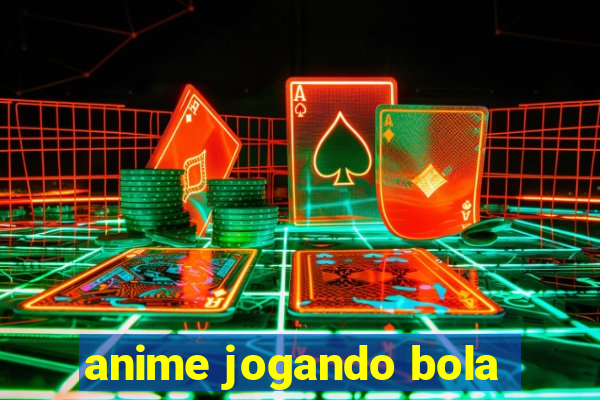 anime jogando bola