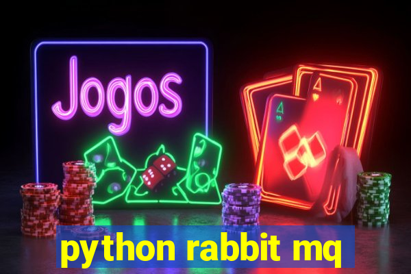 python rabbit mq