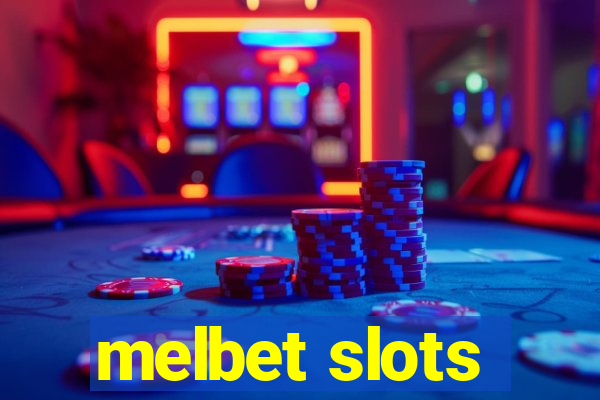 melbet slots