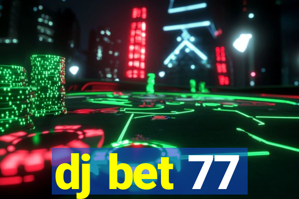 dj bet 77