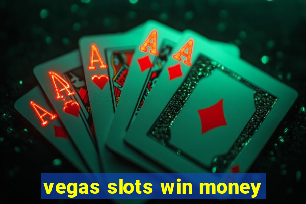 vegas slots win money