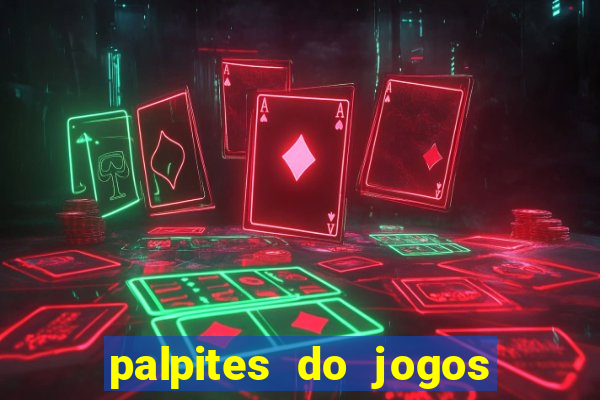 palpites do jogos de hoje futebol