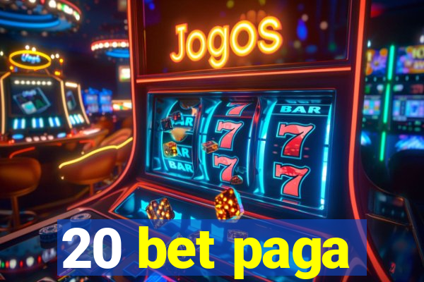 20 bet paga