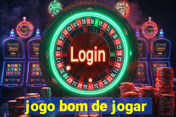 jogo bom de jogar