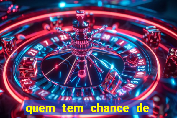 quem tem chance de ganhar o jogo de hoje