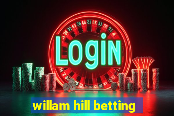 willam hill betting