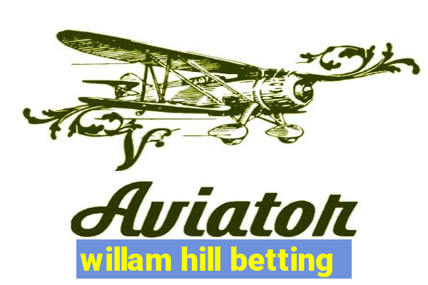 willam hill betting