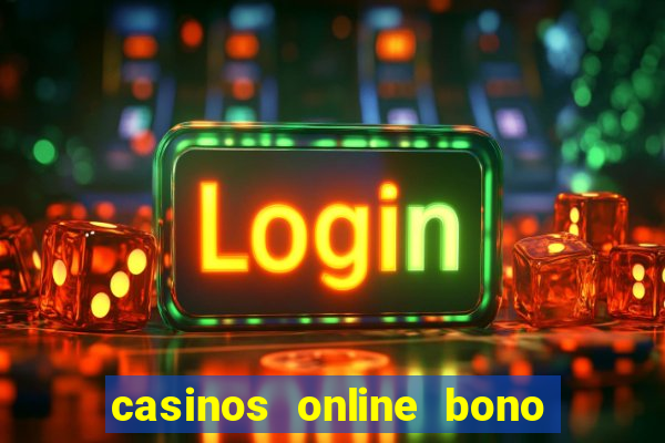 casinos online bono sin depósito