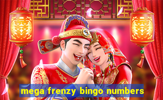 mega frenzy bingo numbers