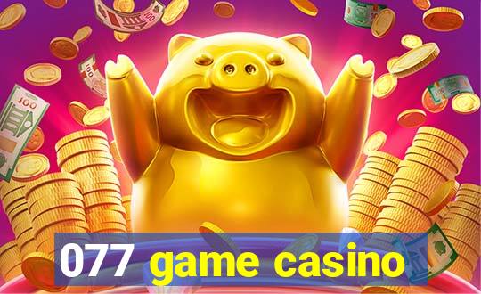 077 game casino