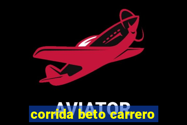 corrida beto carrero