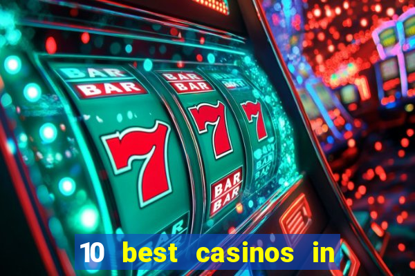 10 best casinos in las vegas