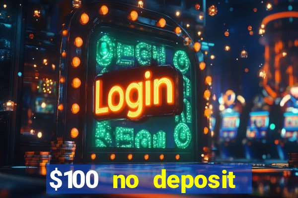 $100 no deposit casino bonus codes