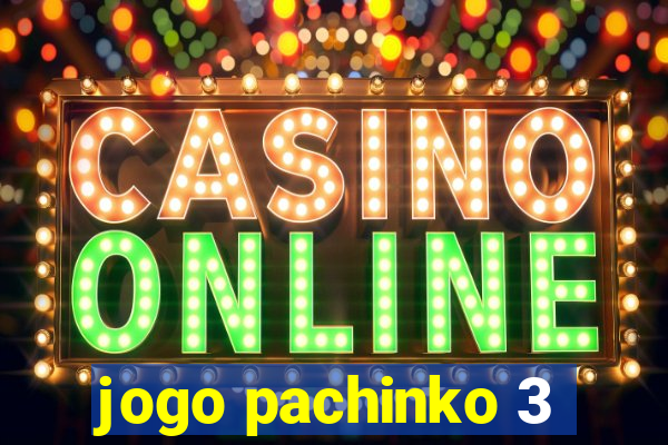 jogo pachinko 3