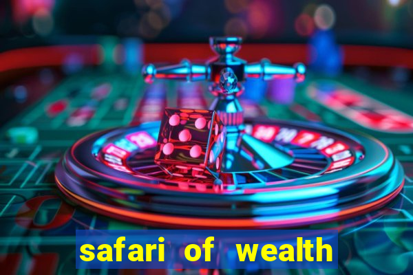 safari of wealth slot free play